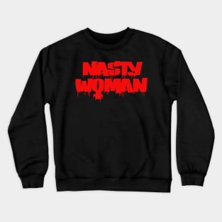 Nasty Woman Crewneck Sweatshirt